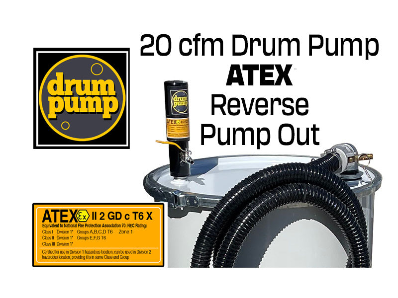 Drum Pump 20 cfm - Explosion proof Reverse Pump Out ATEX certified. Flammable fluids